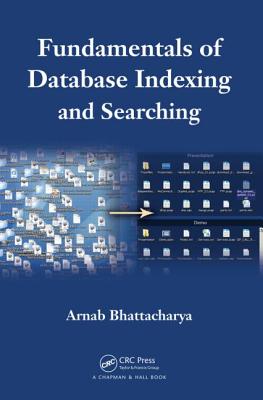 Fundamentals of Database Indexing and Searching - Bhattacharya, Arnab