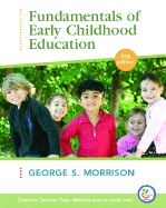 Fundamentals of Early Childhood Education 5/E & Teacher Preparation Access Code Card, 1/E Pkg. - Morrison, George S