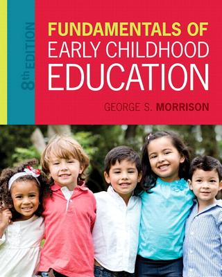 Fundamentals of Early Childhood Education, Loose-Leaf Version - Morrison, George S