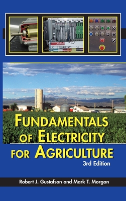 Fundamentals of Electricity for Agriculture - Gustafson, Robert J.