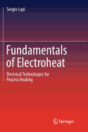 Fundamentals of Electroheat: Electrical Technologies for Process Heating