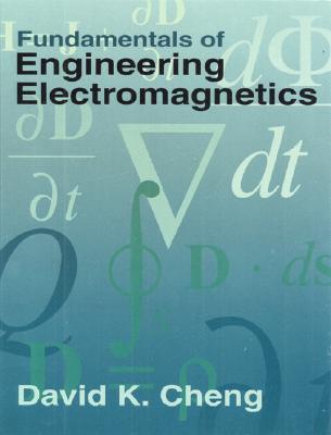 Fundamentals of Engineering Electromagnetics - Cheng, David K
