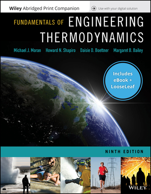 Fundamentals of Engineering Thermodynamics, 9th Edition Epub Reg Card Loose-Leaf Print Companion Set - Moran, Michael J, and Shapiro, Howard N, and Boettner, Daisie D