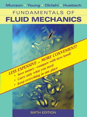 Fundamentals of Fluid Mechanics - Munson, Bruce Roy, and Young, Donald F, and Okiishi, Theodore H