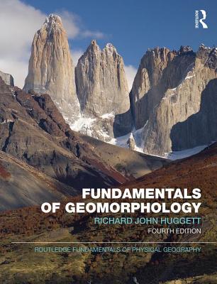 Fundamentals of Geomorphology - Huggett, Richard