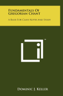 Fundamentals of Gregorian Chant: A Basis for Class Notes and Study