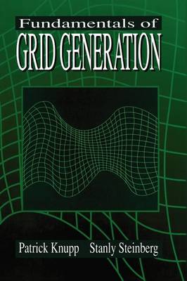 Fundamentals of Grid Generation - Knupp, Patrick M, and Steinberg Stanley, and Steinberg, Stanley