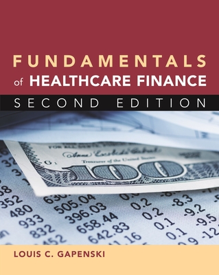 Fundamentals of Healthcare Finance, Second Edition - Gapenski, Louis