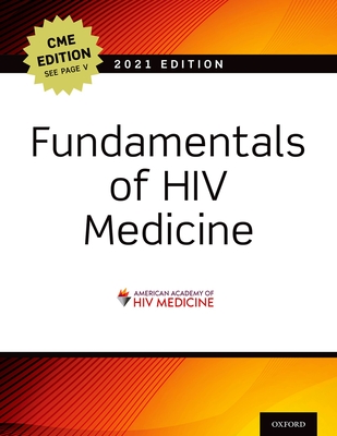 Fundamentals of HIV Medicine 2021: Cme Edition - Hardy, W David, and The American Academy of Hiv Medicine (Compiled by)