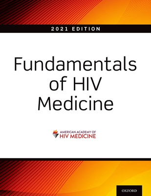 Fundamentals of HIV Medicine 2021 - Hardy, W David, and The American Academy of Hiv Medicine (Compiled by)