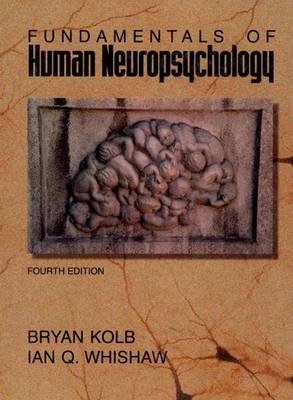 Fundamentals of Human Neuropsychology - Kolb, Bryan, and Whishaw, Ian Q, and Kolb