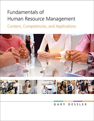 Fundamentals of Human Resource Management: Content, Competencies, and Applications - Dessler, Gary