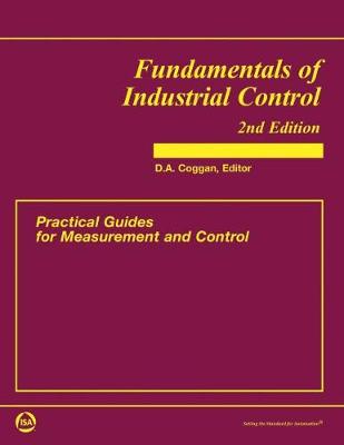 Fundamentals of Industrial Control: Practical Guides for Measurement and Control - Coggan, Donald A