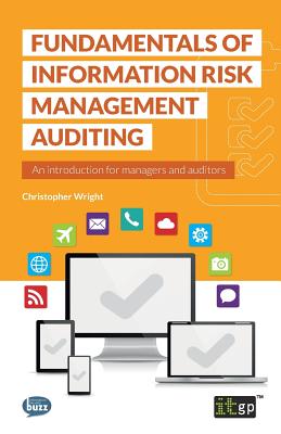 Fundamentals of Information Risk Management Auditing - Wright, Christopher