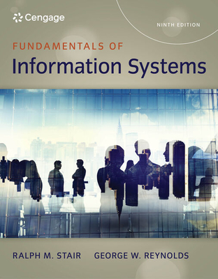Fundamentals of Information Systems - Stair, Ralph, and Reynolds, George