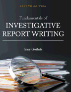 Fundamentals of Investigative Report Writing