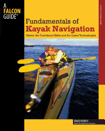 Fundamentals of Kayak Navigation: Master the Traditional Skills and the Latest Technologies