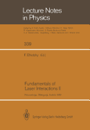 Fundamentals of Laser Interactions II: Proceedings of the Fourth Meeting on Laser Phenomena Held at the Bundessportheim in Obergurgl, Austria, 26 February - 4 March 1989