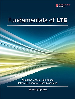 Fundamentals of Lte - Ghosh, Arunabha, and Zhang, Jun, Dr., and Andrews, Jeffrey G