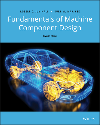 Fundamentals of Machine Component Design - Juvinall, Robert C, and Marshek, Kurt M