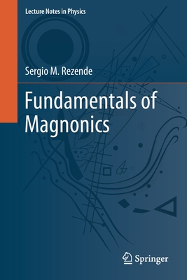 Fundamentals of Magnonics - Rezende, Sergio M.