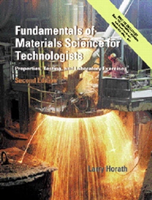 Fundamentals of Materials Science for Technologists: Properties, Testing, and Laboratory Exercises - Horath, Larry D