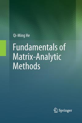 Fundamentals of Matrix-Analytic Methods - He, Qi-Ming