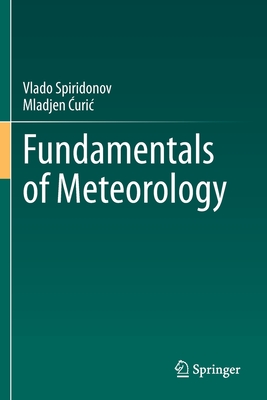 Fundamentals of Meteorology - Spiridonov, Vlado, and Curic, Mladjen