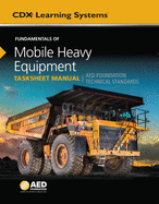Fundamentals of Mobile Heavy Equipment Tasksheet Manual: AED Foundation Technical Standards
