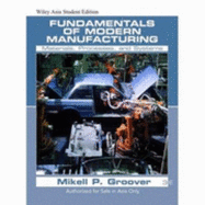 Fundamentals of Modern Manufacturing: Materials, Processes, and Systems - Groover, Mikell P.