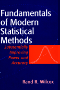 Fundamentals of Modern Statistical Methods - Wilcox, Rand R