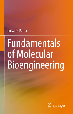 Fundamentals of Molecular Bioengineering - Di Paola, Luisa