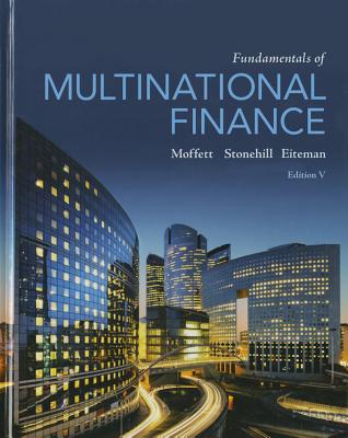 Fundamentals of Multinational Finance - Moffett, Michael H., and Stonehill, Arthur I., and Eiteman, David K.