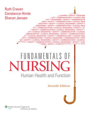 Fundamentals of Nursing: Human Health and Function - Craven, Ruth F, Edd, RN, Faan, and Hirnle, Constance J, MN, RN, and Jensen, Sharon, MN, RN