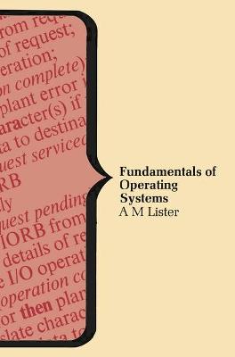 Fundamentals of Operating Systems - Lister, A. M.