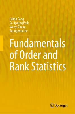 Fundamentals of Order and Rank Statistics - Song, Iickho, and Park, So Ryoung, and Zhang, Wenyi