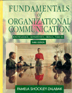 Fundamentals of Organizational Communication: Knowledge, Sensitivity, Skills, Values