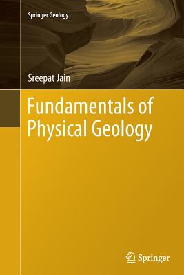 Fundamentals of Physical Geology - Jain, Sreepat