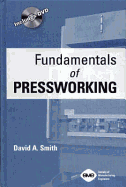 Fundamentals of Pressworking: Bonus DVD Included! - Smith, David A