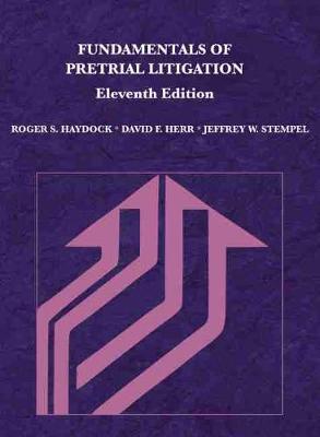 Fundamentals of Pretrial Litigation - Haydock, Roger S., and Herr, David F., and Stempel, Jeffrey W.