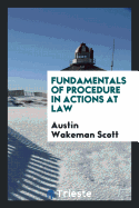 Fundamentals of Procedure in Actions at Law