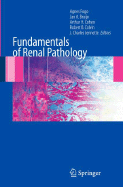 Fundamentals of Renal Pathology - Fogo, Agnes B, MD, and Bruijn, Jan A, and Cohen, Arthur H, MD