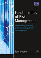 Fundamentals of Risk Management: Understanding Evaluating and Implementing Effective Risk Management