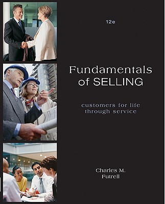 Fundamentals of Selling: Customers for Life Through Service - Futrell, Charles M