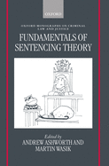 Fundamentals of Sentencing Theory: Essays in Honour of Andrew Von Hirsch