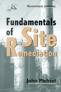 Fundamentals of Site Remediation: For Metal- And Hydrocarbon-Contaminated Soils: For Metal- And Hydrocarbon-Contaminated Soils