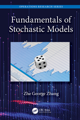 Fundamentals of Stochastic Models - Zhang, Zhe George