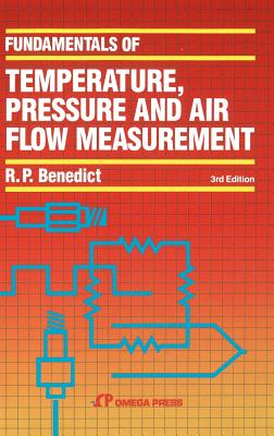 Fundamentals of Temperature, Pressure and Flow Measurements - Benedict, Robert P