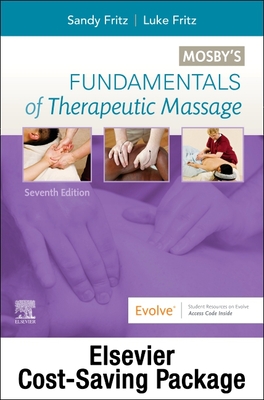 Fundamentals of Therapeutic Massage with Mosby's Essential Sciences for Therapeutic Massage 6e Package - Fritz, Sandy, MS, and Fritz, Luke Allen, Lmt