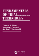 Fundamentals of Trial Techniques: Canadian Edition
